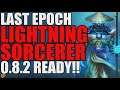 Last Epoch Lightning Mage Sorcerer!! Advanced Build Guide!! 0.8.2 Ready!! Feel Like RAIDEN!!