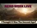 Nerd Week Live 8.3.2021: What Happened To The Second Age?
