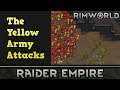 [39] The Yellow Army Attacks | RimWorld 1.0 Raider Empire