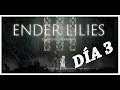 Ender Lilies: Quietus of the Knights (Nuevo METROIDVANIA) DÍA 3