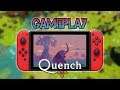 Quench | Gameplay [Nintendo Switch]