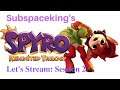 Spyro Reignited Trilogy (Switch) Let's stream with Subspace King, Ripto's Rage, Session 2