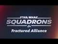 Star Wars Squadrons - Episode 10 - Fractured Alliance