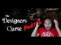 HOW DOES IT SEE ME!!!!! THE DESIGNER'S CURSE - (Chapter 1 - Part 2 Gameplay)