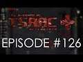 Let's Play The Binding of Isaac: Afterbirth+ - Episode 126 (New Era)