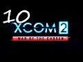 Let's Play XCom2 War Of The Chosen S10 - Rescue Mission