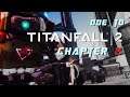 Ode to TITANFALL 2: Chapter 2