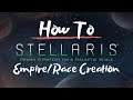 Stellaris - Beginners Guide - V2.2.4/V2.2.7 - Empire Creation