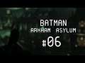 BATMAN: ARKHAM ASYLUM ► #06 ⛌ (Er geht in den Kopf)