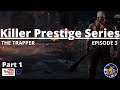 DBD: Killer Prestige Series Ep 3 The Trapper Part 1