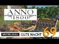 Gute Nacht! mit WB & Anno 1800 (69) | Let's Play [Deutsch]
