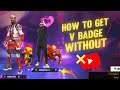 How To Get V Badge Without Youtube Channel 🔥V Badge Kaise Milega ?🤩 Join Partner Program | Free Fire