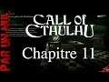 Call of Cthulhu par un nul : Chapitre 11