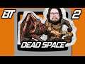 Dead Space - Part 02 - No Way Home