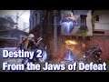 From the Jaws of Defeat - Destiny 2