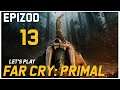 Let's Play Far Cry: Primal - Epizod 13