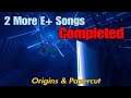 2 More Difficult E+ Songs Completed - Stream Highlights