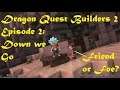 Let's Play Dragon Quest Builders 2 - Ep 02 - Down We Go; Friend or Foe?