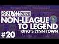Non-League to Legend FM20 | KING'S LYNN | Part 20 | TRANSFER SPECIAL | Football Manager 2020