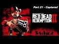 Red Dead Redemption 2 Gameplay Part 21 - Captured