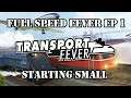 Full Speed Fever Ep 1 - Starting Small!