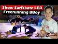 โชว์เซิร์ฟสเก็ตติดไฟ LED บีบอย ฟรีรันนิ่งครั้งแรกของประเทศไทย (Surfskate LED B-Boy Freerunning Show)