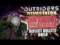 RETURN-TO-SENDER DEVASTATOR - Reflect Bullets Build for Outriders