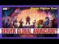 SERVER GLOBAL ANUNCIADO? Street Fighter Duel