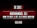 THE SURGE 2 - How to Beat Archangel Eli & Get His V2 Boss Weapon (Greatblade of the Archangel V2.0)