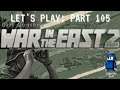 War in the East 2 - Let's Play! | Part 105 - Freight Train