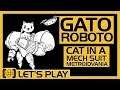 Gato Roboto | ROBOT CAT - Let's Play