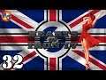 Let's Play Hearts of Iron 4 United Kingdom | HOI4 Man the Guns Fascist Britain UK Gameplay Ep. 32