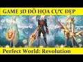 Perfect World : Revolution - Game 3D màn hình dọc đồ họa đẹp - Dung lượng lớn