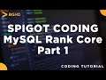 Spigot Coding Tutorial Ep#33 - MySQL (Cross Server) Rank Core Part #1