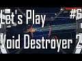 Void Destroyer 2 - Failed Evaluation - Let's Play 6/10