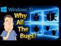 Ex Microsoft Employee tells secrets on why Windows 10 bugs exist 👨💻