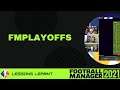 FMPlayoffs Lessons Learnt Football Manager 2021