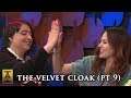 The Velvet Cloak, Part 9 - S3 E22 - Acquisitions Inc: The "C" Team