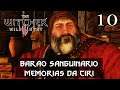 THE WITCHER 3 #10 - BARAO SANGUINARIO E DERROTANDO O REI DOS LOBOS COM A CIRI APELONA