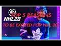TOP 5 REASONS TO BE EXCITED FOR NHL 20!!