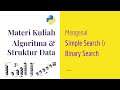 Algoritma Pemrograman 01 | Simple Search & Binary Search | Kuliah Online