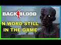 Back 4 Blood N Word Still Not Patched (Open Beta)
