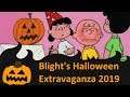 Blight's Halloween Extravaganza 2019 - It's The Great Pumpkin, Charlie Brown