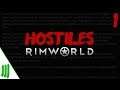 HOSTILES | Tribal/Cass Rough/No Research | Modded Let's Play! | Ep 1. A Hostile Planet