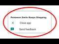 How To Fix Pokémon Smile Apps Keeps Stopping Error Android & Ios - Fix Pokémon Smile App Not Open