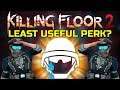 Killing Floor 2 | LEAST USEFUL PERK IN KILLING FLOOR2? - Swat Perk On Mulitplayer!