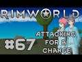 Let's Play RimWorld S2 - 67 - Attacking for a change