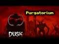 Paul's Gaming - Dusk MOD - Purgatorium