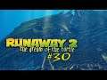 Runaway 2 #30 -  Tauchfahrt in die Vergangenheit 🐢 Let's Play auf einem Schiff