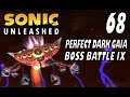 Sonic Unleashed - Act 68: Boss Battle IX (VS Perfect Dark Gaia)